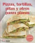 PIZZAS, TORTILLAS, PITAS Y OTROS PANES PLANOS