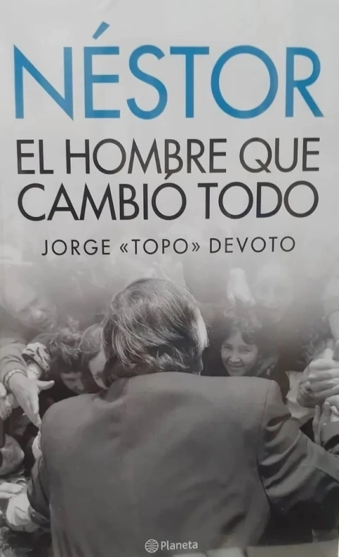 NÉSTOR. EL HOMBRE QUE CAMBIO TODO