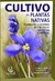 CULTIVO DE PLANTAS NATIVAS