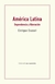 AMÉRICA LATINA. Dependencia y liberación