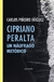 CIPRIANO PERALTA - UN NÁUFRAGO METÓDICO