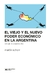 VIEJO Y EL NUEVO PODER ECONÓMICO EN LA ARGENTINA EL