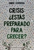 CRISIS - ESTAS PREPARADO PARA CRECER