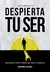 Despierta tu ser