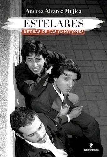 ESTELARES - DETRAS DE LAS CANCIONES