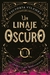 UN LINAJE OSCURO I