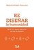 REDISEÑAR LA HUMANIDAD