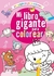 MI LIBRO GIGANTE PARA COLOREAR - ROSA