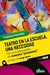 TEATRO EN LA ESCUELA, UNA NECESIDAD. POR UNA EDUCACIÓN DE CUERPOS "PRESENTES"