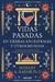 VIDAS PASADAS EN TIERRAS ANCESTRALES Y OTROS MUNDOS