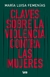 CLAVES SOBRE LA VIOLENCIA CONTRA LAS MUJERES