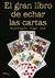 EL GRAN LIBRO DE ECHAR LAS CARTAS . BARAJA ESPAÑOLA - POQUER - TAROT