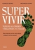 SUPERVIVIR. VUELVE AL ORIGEN Y RECUPERA