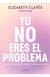 TU NO ERES EL PROBLEMA