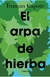 EL ARPA DE HIERBA (RELANZAMIENTO)