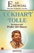 ECKHART TOLLE . EN BUSCA DEL PODER DEL AHORA