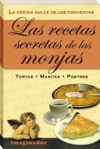 Las Recetas Secretas de las Monjas. Tomo 2