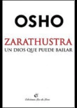 ZARATHUSTRA. DIOS QUE PUEDE BAILAR