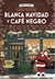 BLANCA NAVIDAD Y CAFÉ NEGRO (COZY MYSTERY)