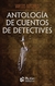 ANTOLOGIA DE CUENTOS DE DETECTIVES - comprar online