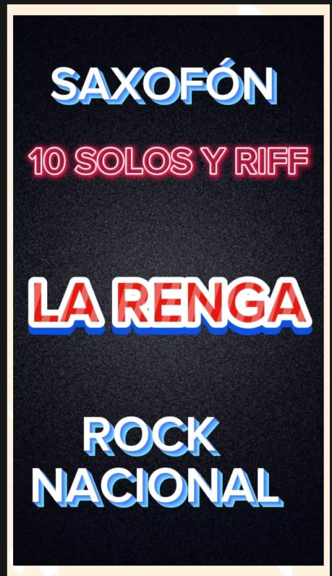 CANCIONERO DE ROCK NACIONAL DE LA RENGA SAXO TENOR