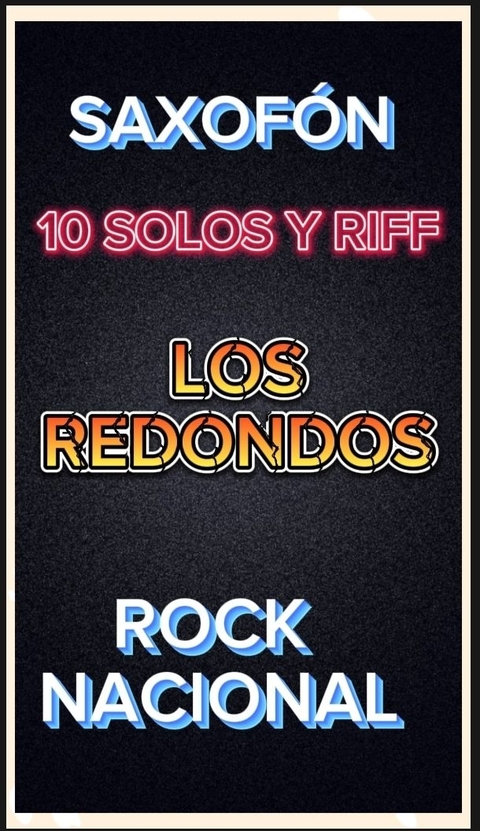 CANCIONERO DE ROCK NACIONAL DE LOS REDONDOS SAXO ALTO - (copia)