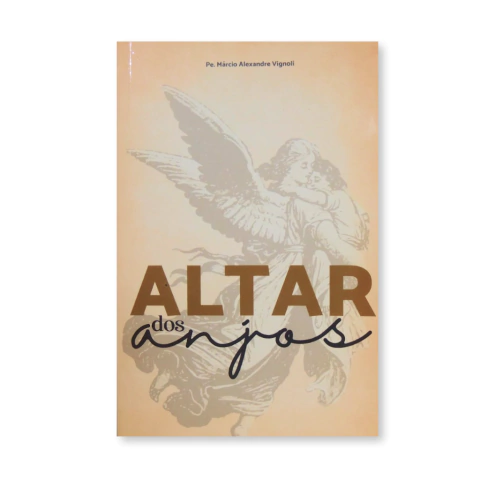 Altar dos Anjos | Pe Márcio A Vignoli