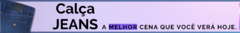 Banner da categoria Calças Jeans