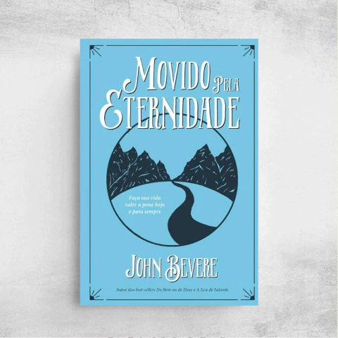 Movido Pela Eternidade - John Bevere - comprar online
