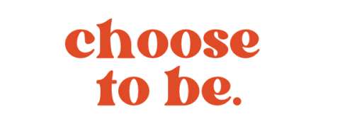 choose to be