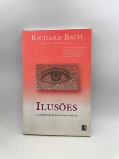 Ilusões: as Aventuras de um Messias Indeciso - Autor: Richard Bach (2009) [usado]