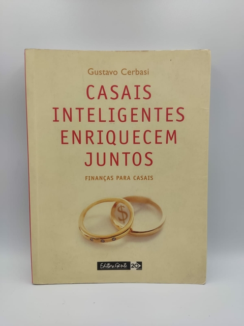 Casais Inteligentes Enriquecem Juntos - Autor: Gustavo Cerbasi (2004) [usado]