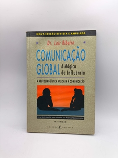 Comunicação Global - a Mágica da Influência - Autor: Lair Ribeiro (1993) [usado]