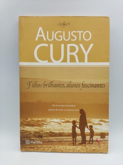 Filhos Brilhantes Alunos Fascinantes - Autor: Augusto Cury (2007) [usado]