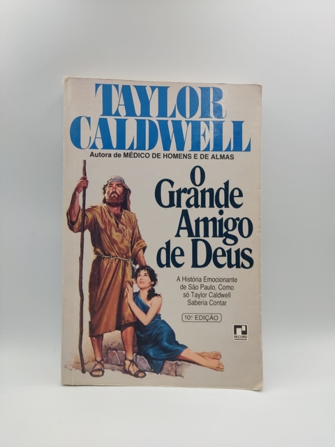 O Grande Amigo de Deus - Autor: Taylor Caldwell (1995) [usado]