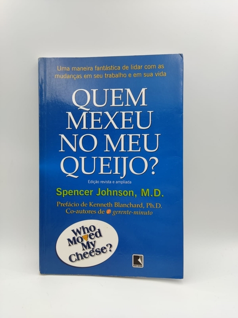 Quem Mexeu no Meu Queijo? - Autor: Spencer Johnson (2004) [usado]