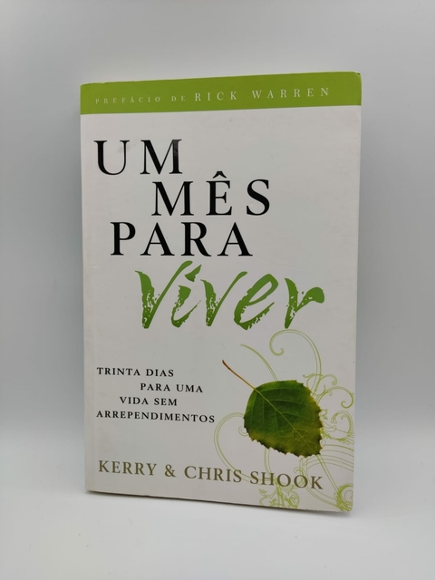 Um Mês para Viver - Autor: Kerry e Chris Shook (2008) [usado]