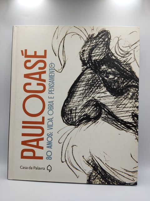 Paulo Casé - 80 Anos: Vida, Obra e Pensamento - Autor: Alfredo Britto (2011) [usado]