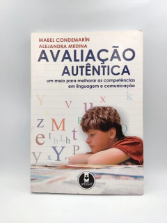 Avaliação Autêntica - Autor: Mabel Condemarin e Alejandra Medina (2005) [usado]