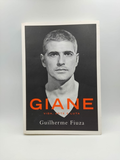 Giane - Vida, Arte e Luta - Autor: Guilherme Fiuza (2012) [usado]