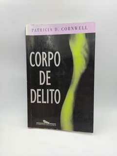 Corpo de Delito - Autor: Patricia Daniels Cornwell (1995) [usado]