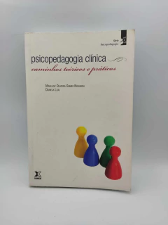 Psicopedagogia Clínica Caminhos Teóricos e Práticos - Autor: Makeliny Oliveira Gomes Nogueira (2011) [usado]