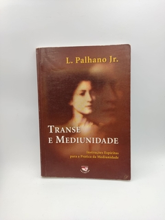 Transe e Mediunidade - Autor: L. Palhano Jr. (1998) [usado]