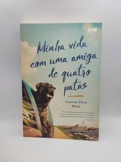 Minha Vida com Uma Amiga de Quatro Patas - Autor: Lauren Fern Watt (2021) [usado]