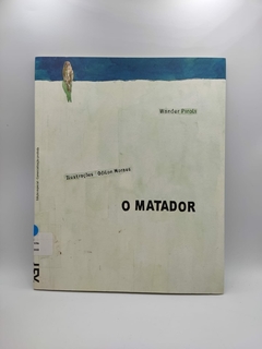 O Matador - Autor: Wander Piroli (2014) [usado]