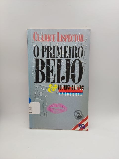 O Primeiro Beijo e Outros Contos - Autor: Clarice Lispector (1996) [usado]