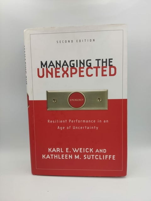 Managing The Unexpected - Autor: Kral E. Weick; Kathleen M. Stucliffe (2007) [usado]