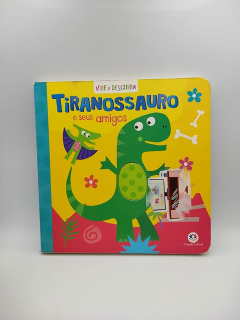 Tiranossauro e seus Amigos - Coleção Vire e Descubra - Autor: Ciranda Cultural (2019) [usado]