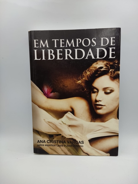 Em Tempos de Liberdade - Autor: Ana Cristina Vargas (2011) [usado]