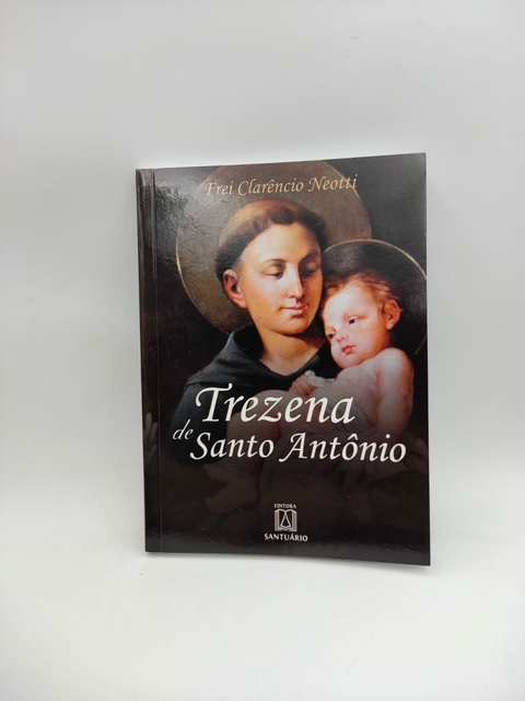 Trezena de Santo Antônio - Autor: Frei Clarêncio Neotti (2014) [usado]